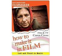 How to Make It in Film: Documentary Filmmaker: Film & TV Caren Cross