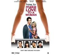 How To Make Love To A Woman [ 2010 ] Uncensored
