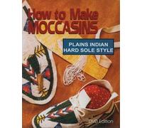 How to Make Moccasins:Plains Indian Hard Sole Style - DVD