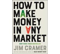 HOW TO MAKE MONEY IN ANY MARKET By CRAMER, JAMES (Paperback)