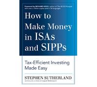 How to Make Money in ISAs and SIPPs: Tax-Efficient Investing Made Easy