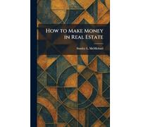 How to Make Money in Real Estate