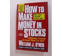 How to Make Money in Stocks – A Winning System in Good Times or Bad