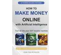 How to Make Money Online with Artificial Intelligence: Not a Get-Rich-Online Guide: A Step-by-Step Playbook to Add Revenue, Improve Margins, and Scale ... Already Run (Generative AI made Practical)