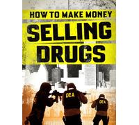 How to Make Money Selling Drugs