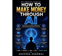 How to Make Money with AI: A Beginner's Blueprint to Building Multiple Income Streams Using Artificial Intelligence