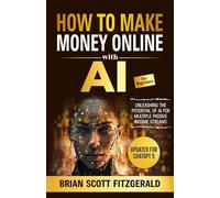 How to Make Money with AI for Beginners: The Step-by-Step Guide to Creating Multiple Passive Income Streams: 8