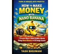How to Make Money with Nano Banana: 7 Proven Ways to Make $3,000 a Month Using Nano Banana and AI Image Assets