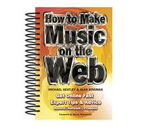 How To Make Music On The Web: Get Online Fast (Easy-to-Use)