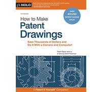 How to Make Patent Drawings: A Patent It Yourself Companion