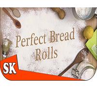 How To Make Perfect Bread Rolls - Introduction to Bread Making