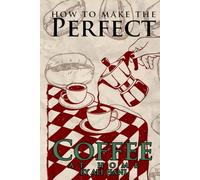 How to Make Perfect Coffee at Home: A Practical, Step-by-Step System from Bean Selection to Your Favorite Brew