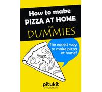 How to Make Pizza at Home for Dummies: The easiest way to make pizza at home
