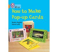How to Make Pop-up Cards: A non-fiction book which shows that pop-up cards are fun and easy to make. (Collins Big Cat)