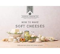 How to Make Soft Cheeses - From Cream Cheese to Cottage Cheese - Over a Dozen Easy Recipes