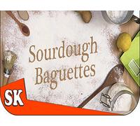 How to Make Sourdough Baguettes - Introduction to Bread Making
