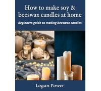 How to make soy & beeswax candles at home: Beginners guide to making beeswax candles