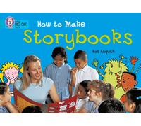 How to Make a Storybook: An instruction text about planning, editing and illustrating stories. (Collins Big Cat)
