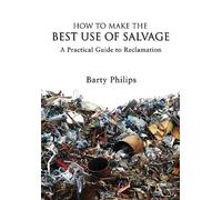 How to Make the Best Use of Salvage: A Practical Guide to Reclamation