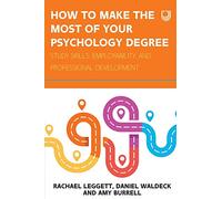 How to Make the Most of your Psychology Degree: Study skills, employability, and professional development