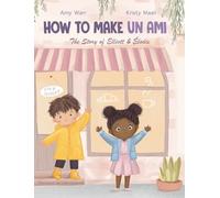 How to Make Un Ami: The Story of Elliott & Élodie