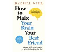 HOW TO MAKE YOUR BRAIN YOUR BEST FRIEND by BARR RACHEL Hardback Self Help