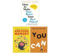 How to Make Your Brain Your Best Friend, Smart Guide for Awesome Memory & You Can 3 Books Collection Set