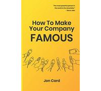 How to Make Your Company Famous