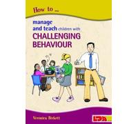 How to Manage and Teach Children with Challenging Behaviour