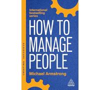 How to Manage People: Fast, Effective Management Skills that Really Get Results: 178 (Creating Success series)