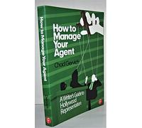 How to Manage Your Agent: A Writer's Guide to Hollywood Representation