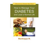 How To Manage Your Diabetes and Lead a Normal Life