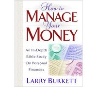 How To Manage Your Money: An In-Depth Bible Study on Personal Finances