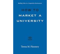 How to Market a University - Building Value in a Competitive Environment