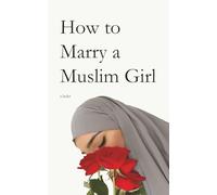 How to Marry a Muslim Girl