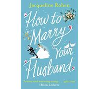 How to Marry Your Husband: A hilarious and heartwarming romantic comedy