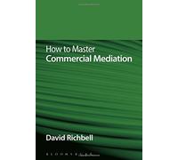 How to Master Commercial Mediation by David Richbell (2015-01-01)