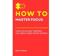 How To Master Focus: Your focus isn't broken. You need a deep work system. (How To: The Level Up Series)