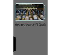 How to Master in Fl Studio