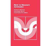 How to Measure Attitudes: 6 (CSE Program Evaluation Kit)