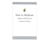 (How to Meditate) By Lawrence LeShan (Author) Paperback on (Sep , 1999)