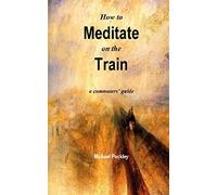 How to Meditate on the Train: A Commuters' Guide