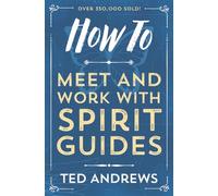 How To Meet and Work with Spirit Guides (How to (Llewellyn)): 6