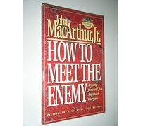 How to Meet the Enemy: Arming Yourself for Spiritual Warfare (MacArthur Study)