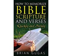 How to Memorize Bible Scriptures and Verses: Quickly and Easily: Volume 3 (The Bible Study Book)