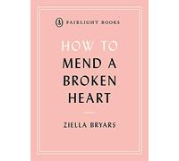 How to Mend a Broken Heart