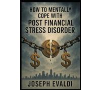 How to Mentally Cope with Post Financial Stress Disorder?