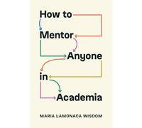 How to Mentor Anyone in Academia: 3 (Skills for Scholars)