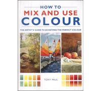 How to Mix and Use Colour