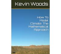 How To Model Climate: The Mathematical Approach